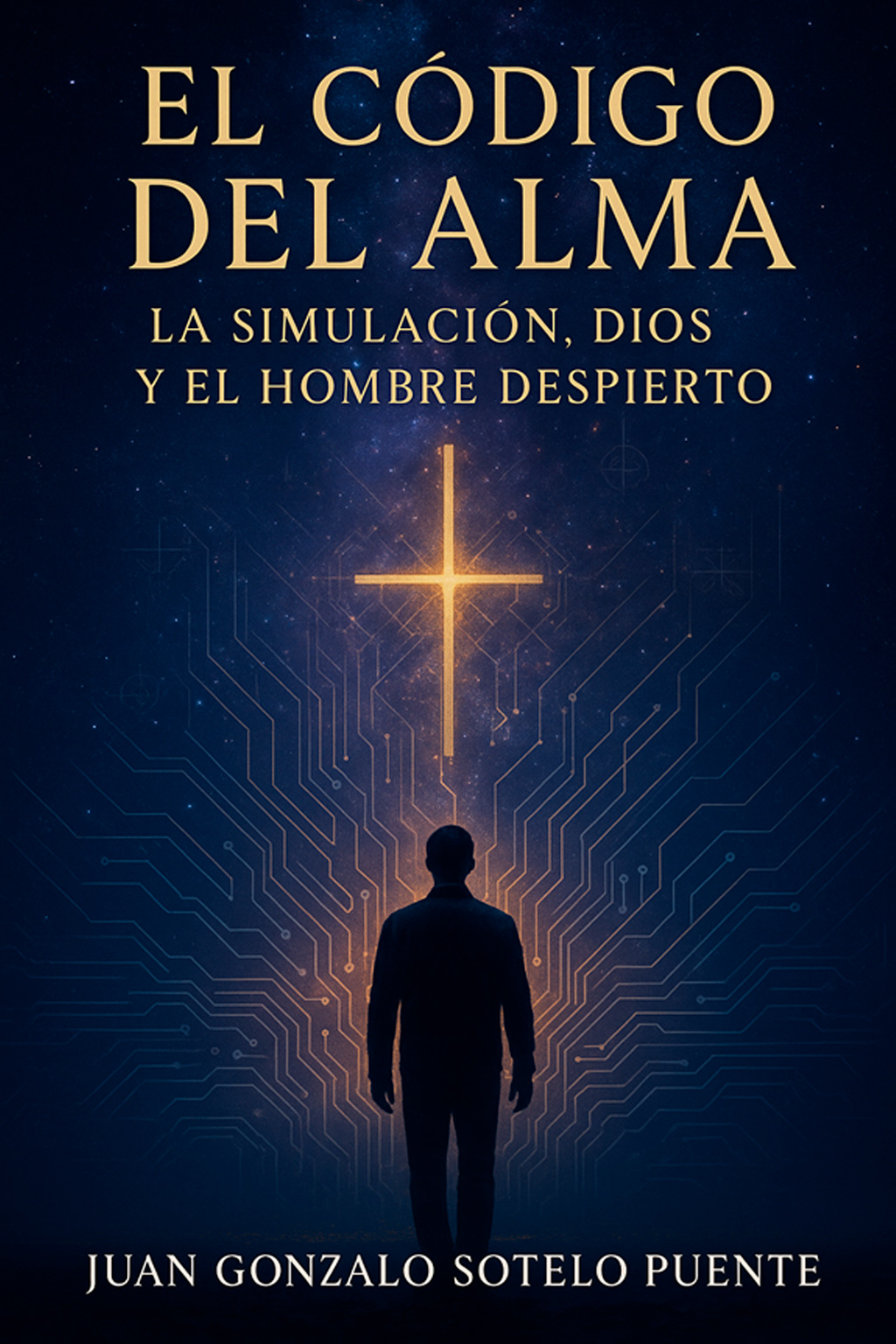 Portada: El código del alma. La simulación, Dios y el hombre despierto